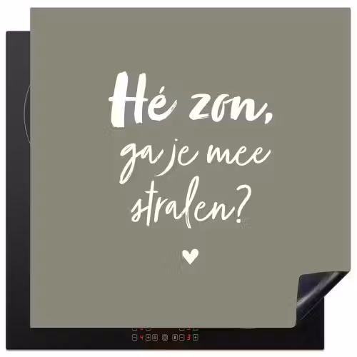 Spreuken - Zomer - Hé zon, ga je mee stralen? - Zon - Tekst Inductie beschermer vinyl 3mm middel -3d