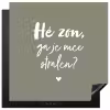 Spreuken - Zomer - Hé zon, ga je mee stralen? - Zon - Tekst Inductie beschermer vinyl 3mm middel -3d