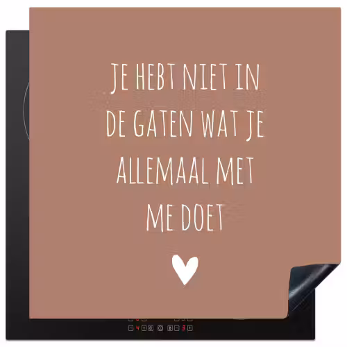 Wat je allemaal met me doet - Quotes - Spreuken Inductie beschermer vinyl 3mm middel -3d