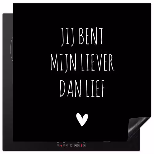 Quotes - Jij bent mijn liever dan lief - Spreuken Inductie beschermer vinyl 3mm middel -3d