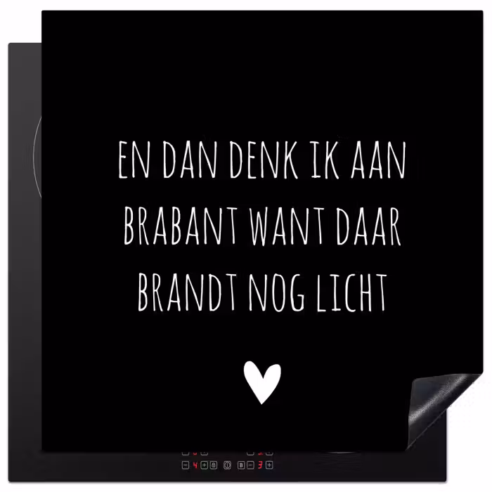 Quotes - En dan denk ik aan Brabant - Spreuken - Guus Meeuwis Inductie beschermer vinyl 3mm middel -3d