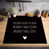 Quotes - En dan denk ik aan Brabant - Spreuken - Guus Meeuwis Inductie beschermer vinyl 3mm middel -sfeer5