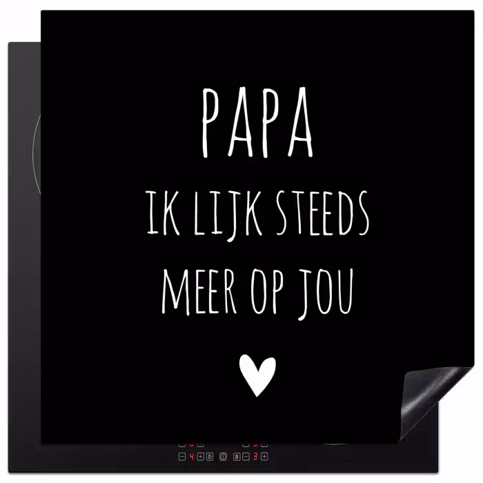 Quotes - Papa ik lijk steeds meer op jou - Stef Bos - Papa - Spreuken Inductie beschermer vinyl 3mm middel -3d
