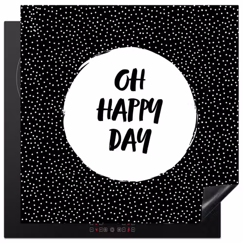 Quotes - Tekst - Oh happy day - Geluk Inductie beschermer vinyl 3mm middel -3d