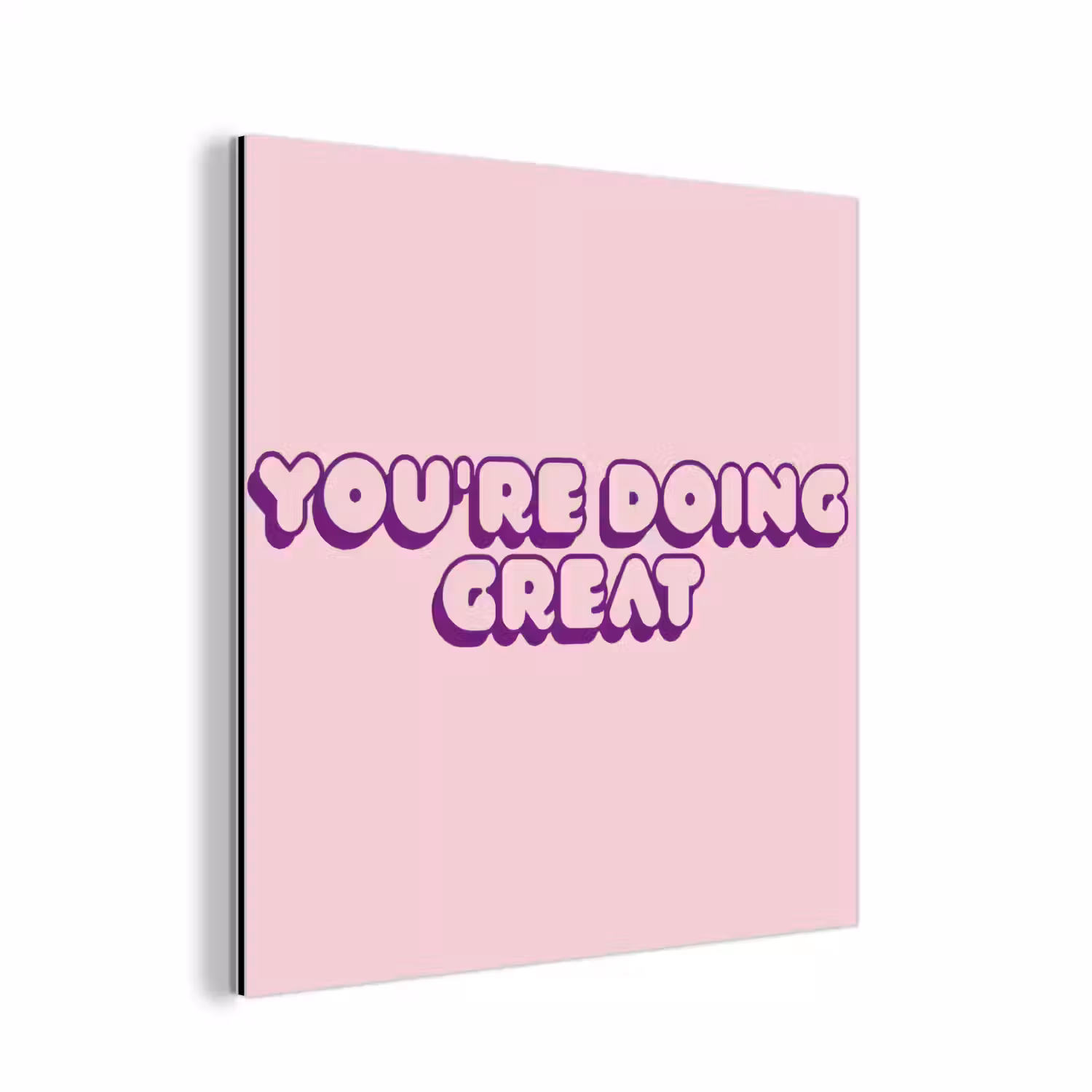 You're doing great - roze - 3D aluminium wit klein -3d