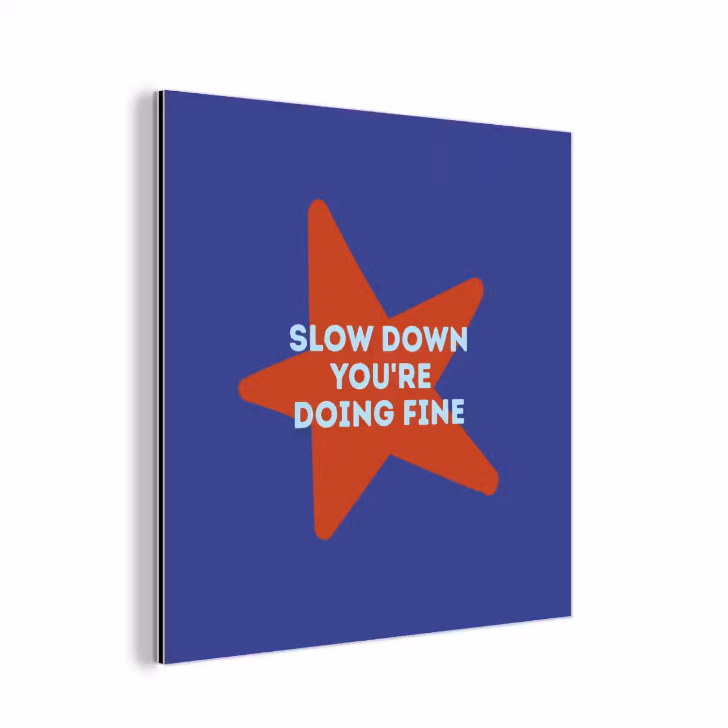Slow down you're doing fine - Ster - Blauw aluminium wit klein -3d