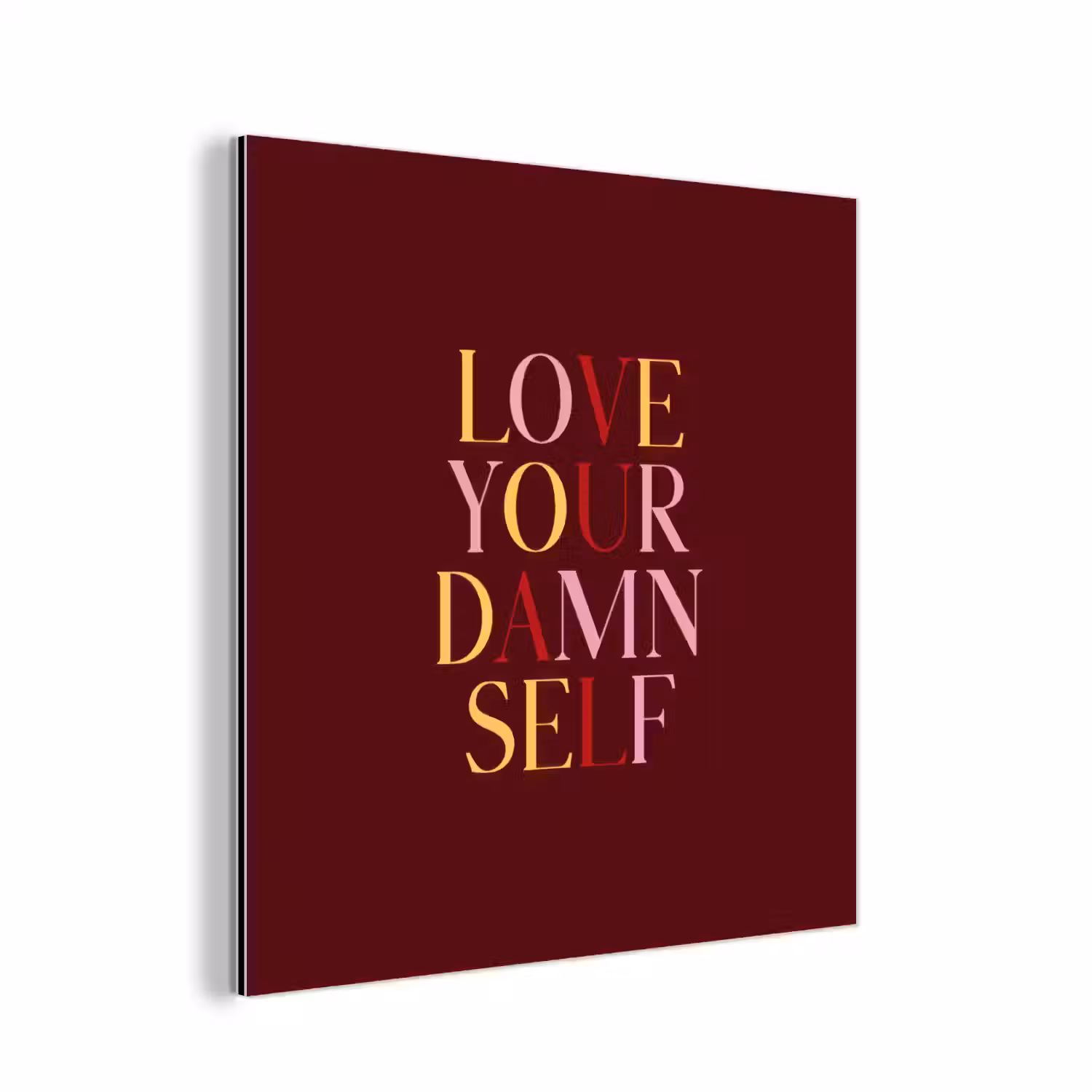 Love your damn self - Kleurrijk - Bordeaux aluminium wit klein -3d