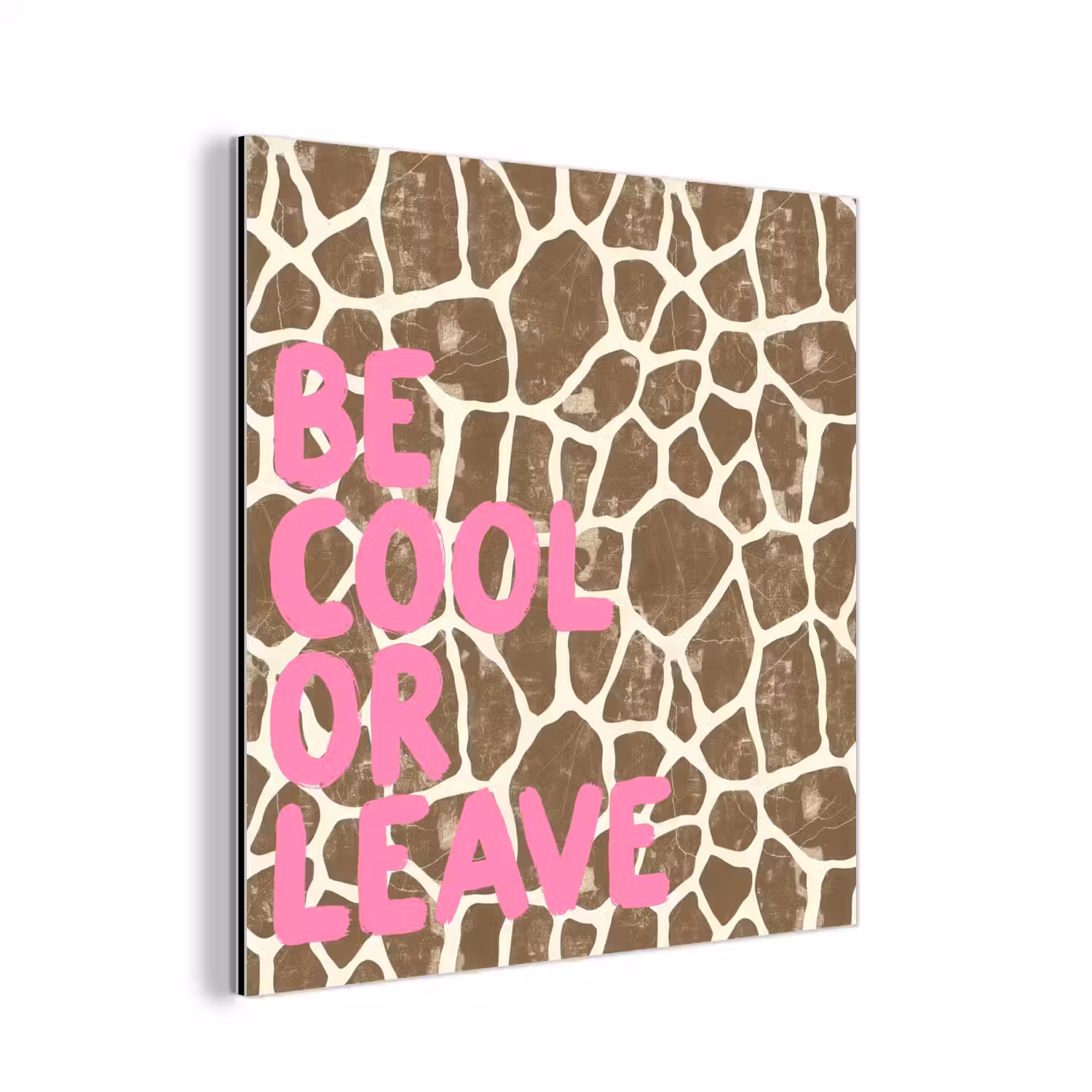 Tekst - Be cool or leave - Roze - Giraffenprint aluminium wit klein -3d