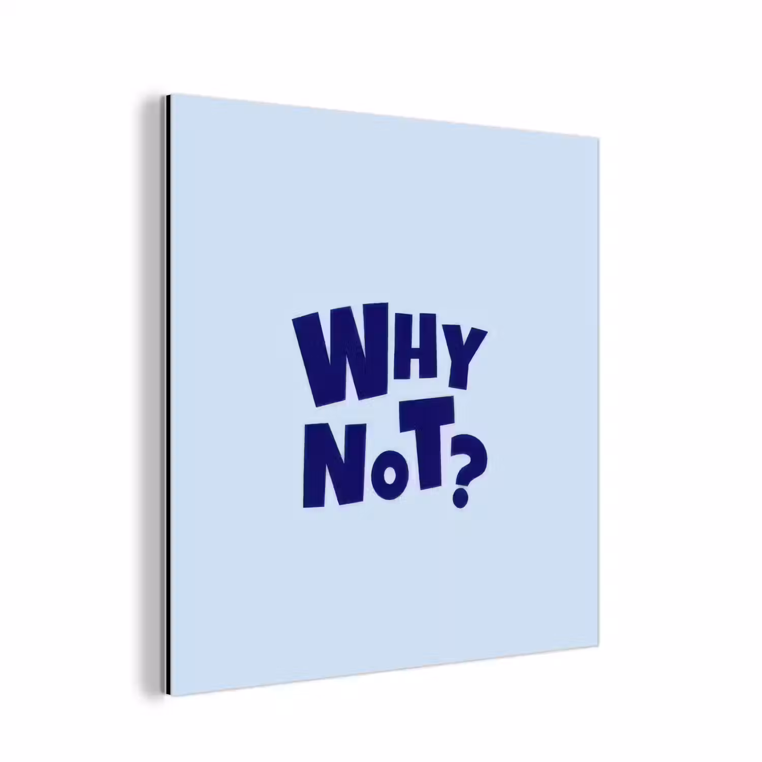 Why not - Blauw - Licht blauw - Quote aluminium wit klein -3d
