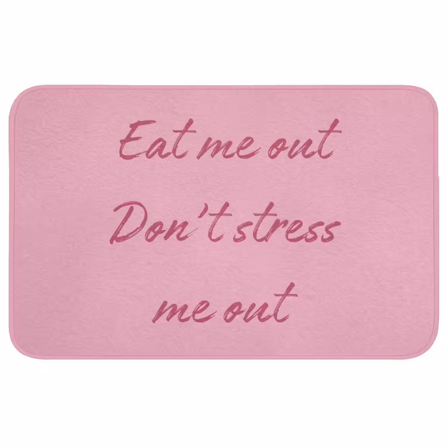 Eat me out don't stress me out - Roze - Handgeschreven Badmat middel -3d