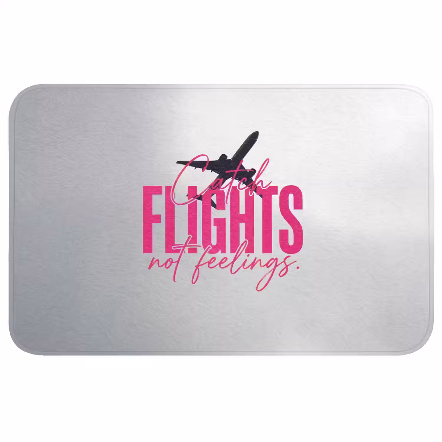 Catch flights not feelings - Vliegtuig - Roze Badmat middel -3d