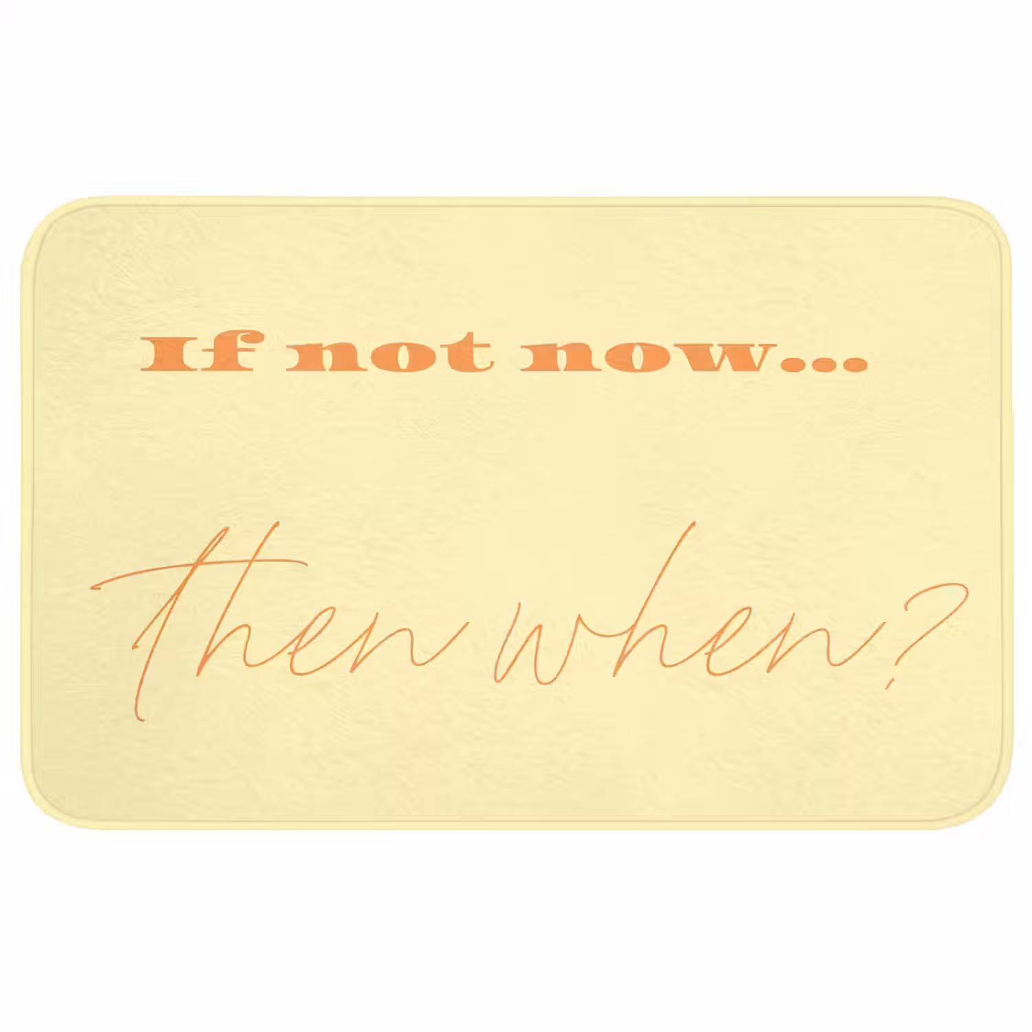 Geel - Oranje - if not now then when Badmat middel -3d
