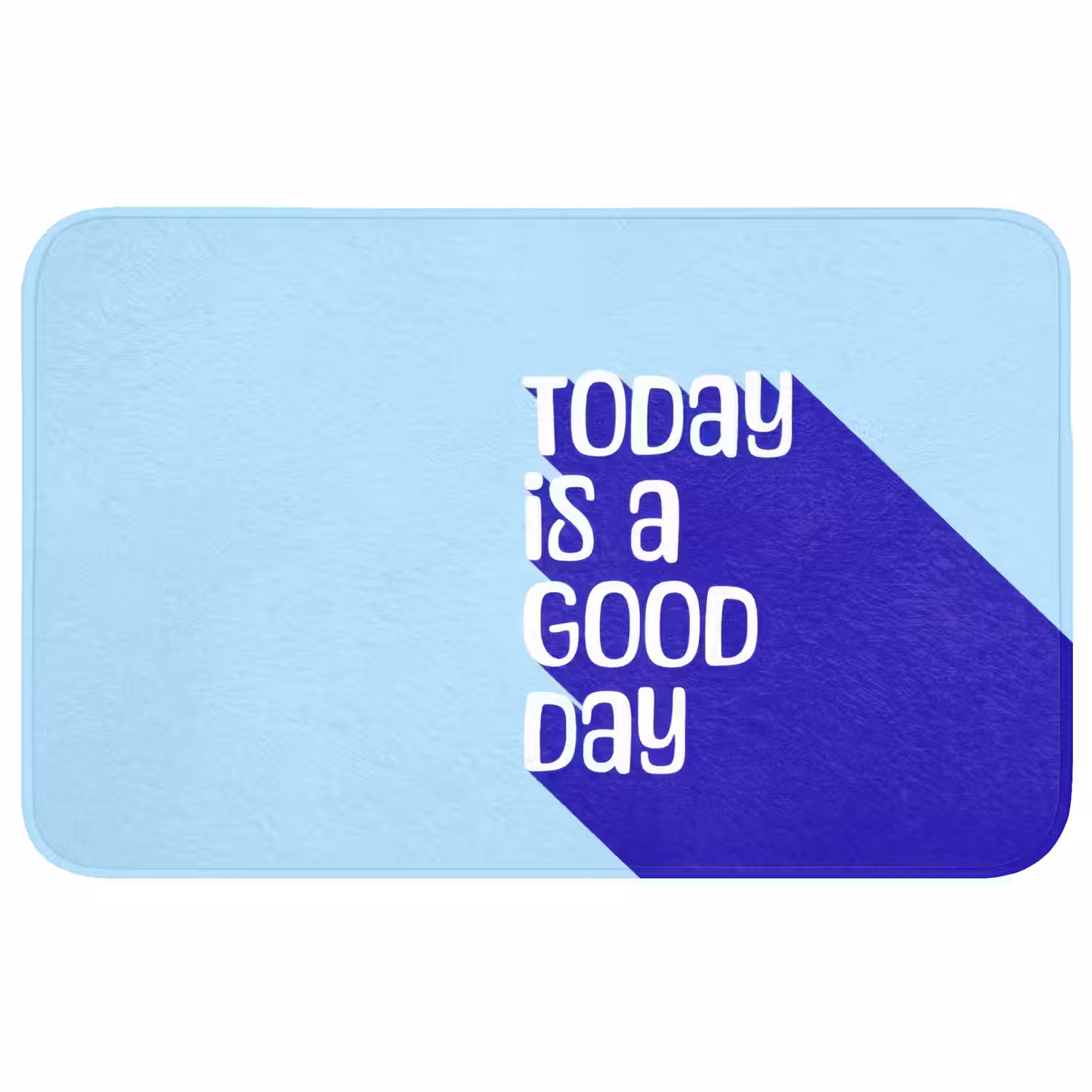 Today is a good day - Blauw - Schaduw Badmat middel -3d