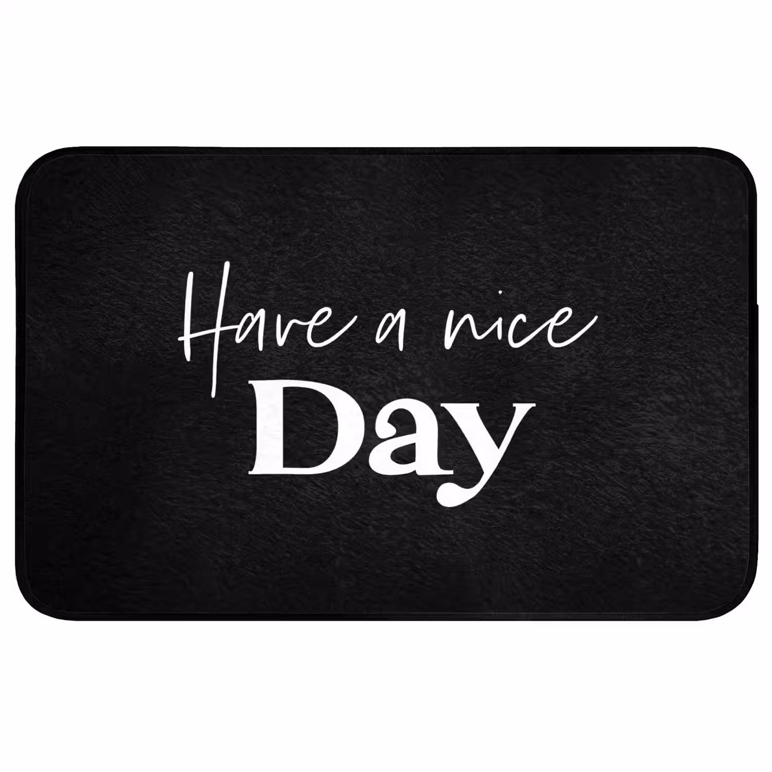Have a nice day - Quotes - Zwart - Spreuken Badmat middel -3d