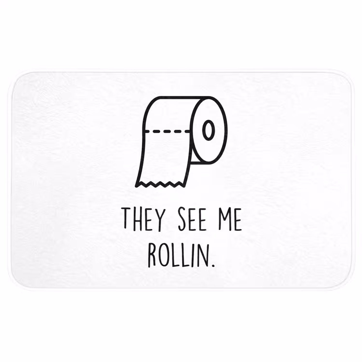 Spreuk - WC papier - They see me rollin - Wit - Quotes Badmat middel -3d