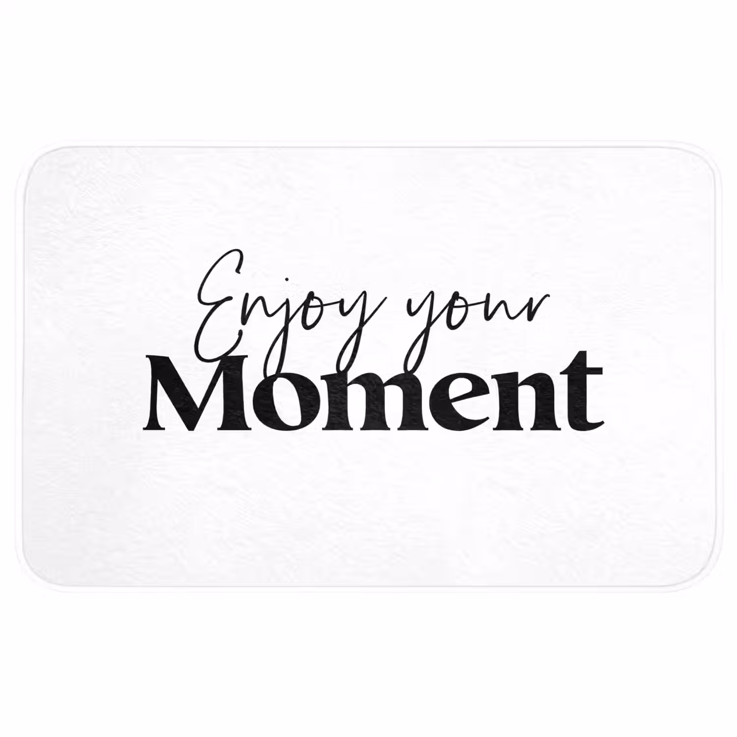 Quotes - Enjoy your moment - Wit - Spreuk Badmat middel -3d