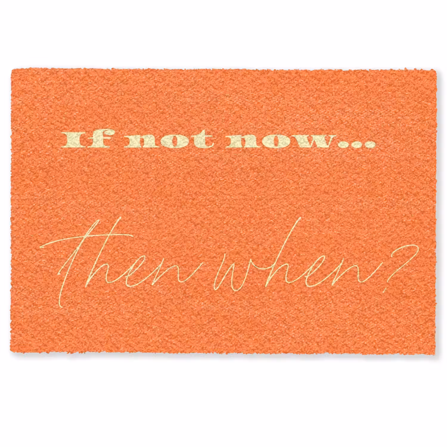 If not now then when - Oranje - Geel - Levendig Deurmat klein -zkaufland3d