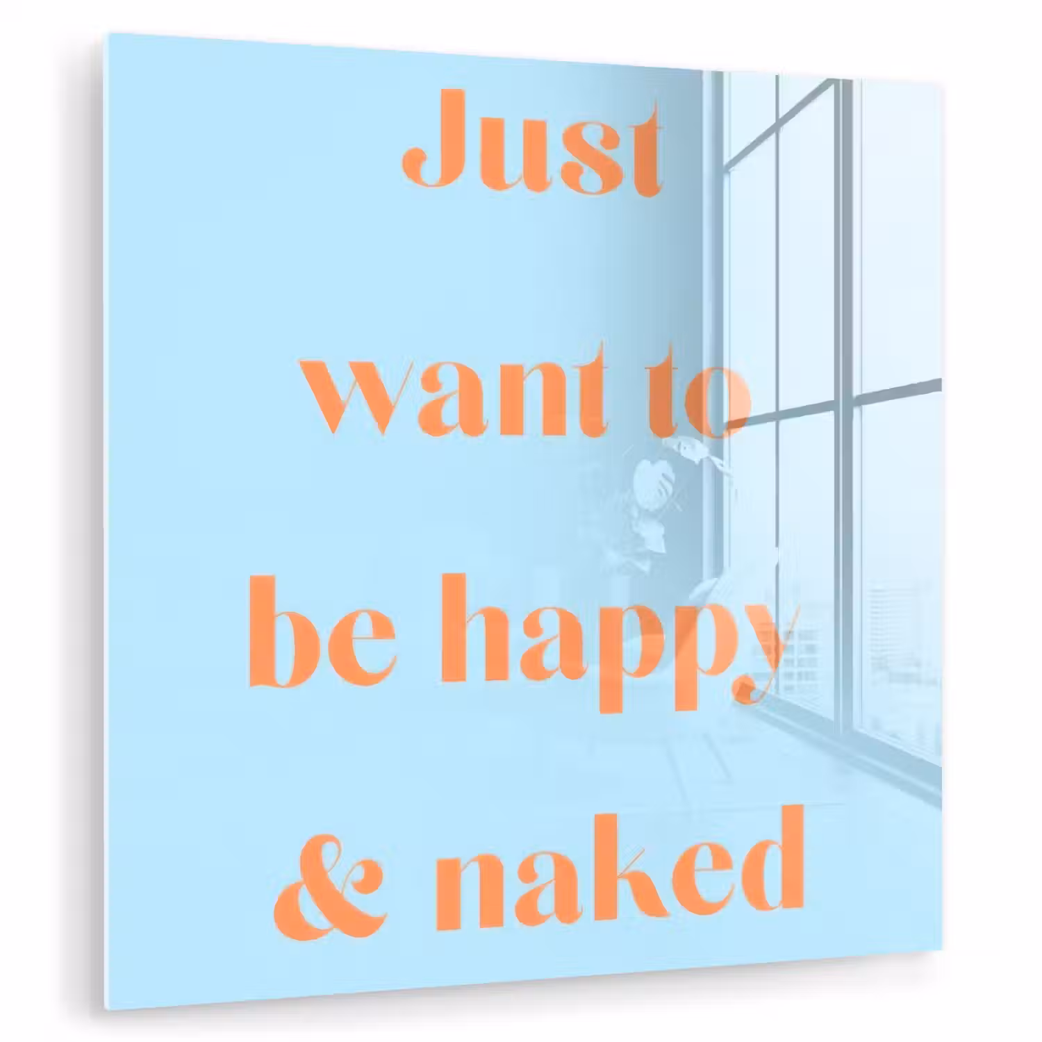 Blauw - Oranje - Just want to be happy & naked plexiglas 5mm klein -zzzproduct_nieuw