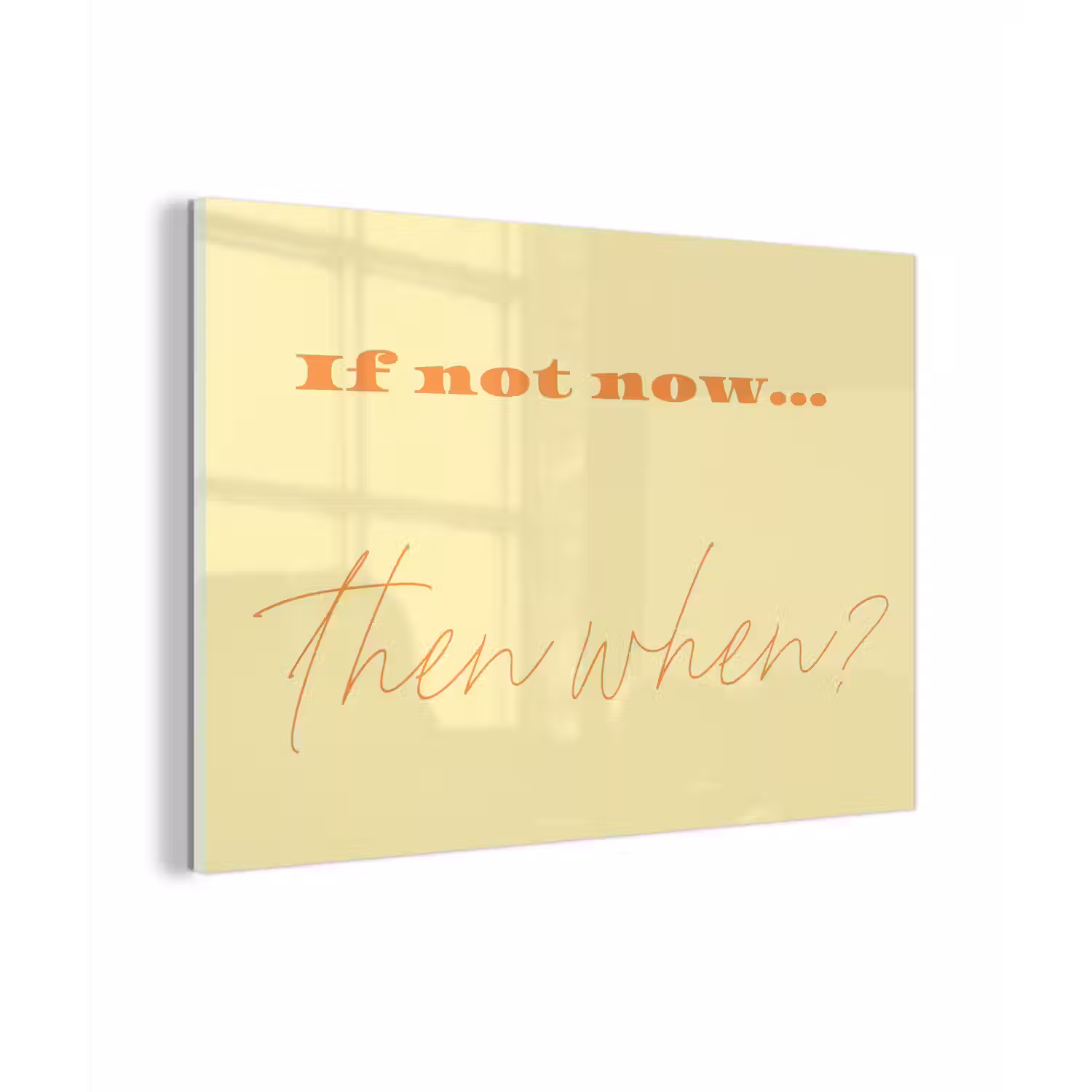 Geel - Oranje - if not now then when plexiglas 5mm klein -zzzproduct_nieuw