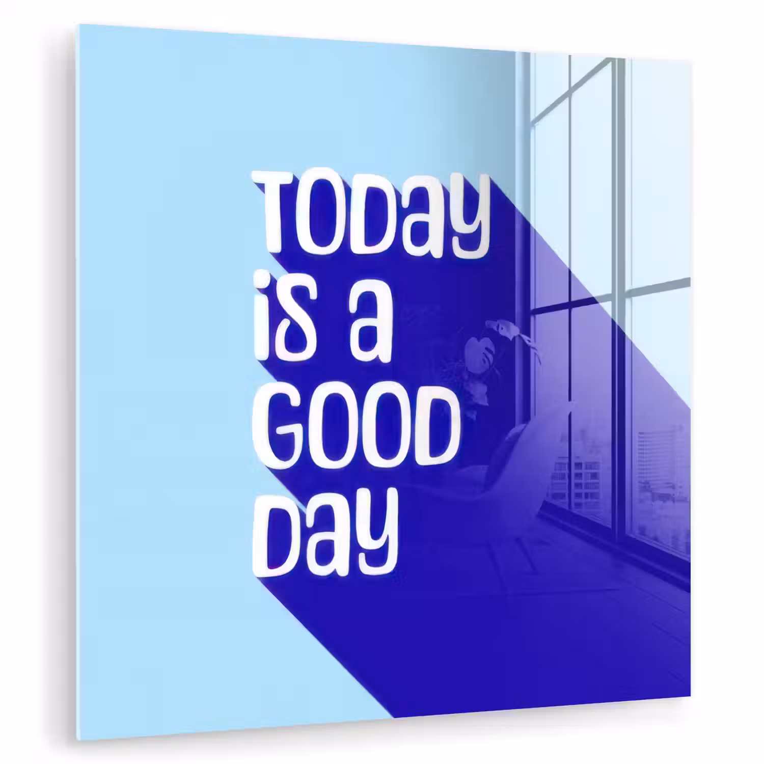 Today is a good day - Blauw - Schaduw plexiglas 5mm klein -zzzproduct_nieuw