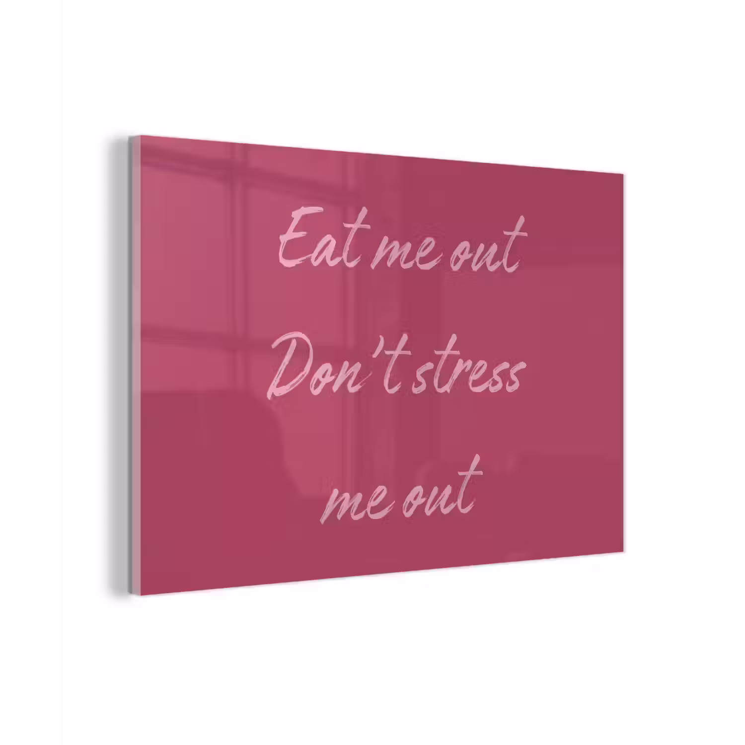 eat me out don't stress me out - Roze - Minimalistisch plexiglas 5mm klein -zzzproduct_nieuw
