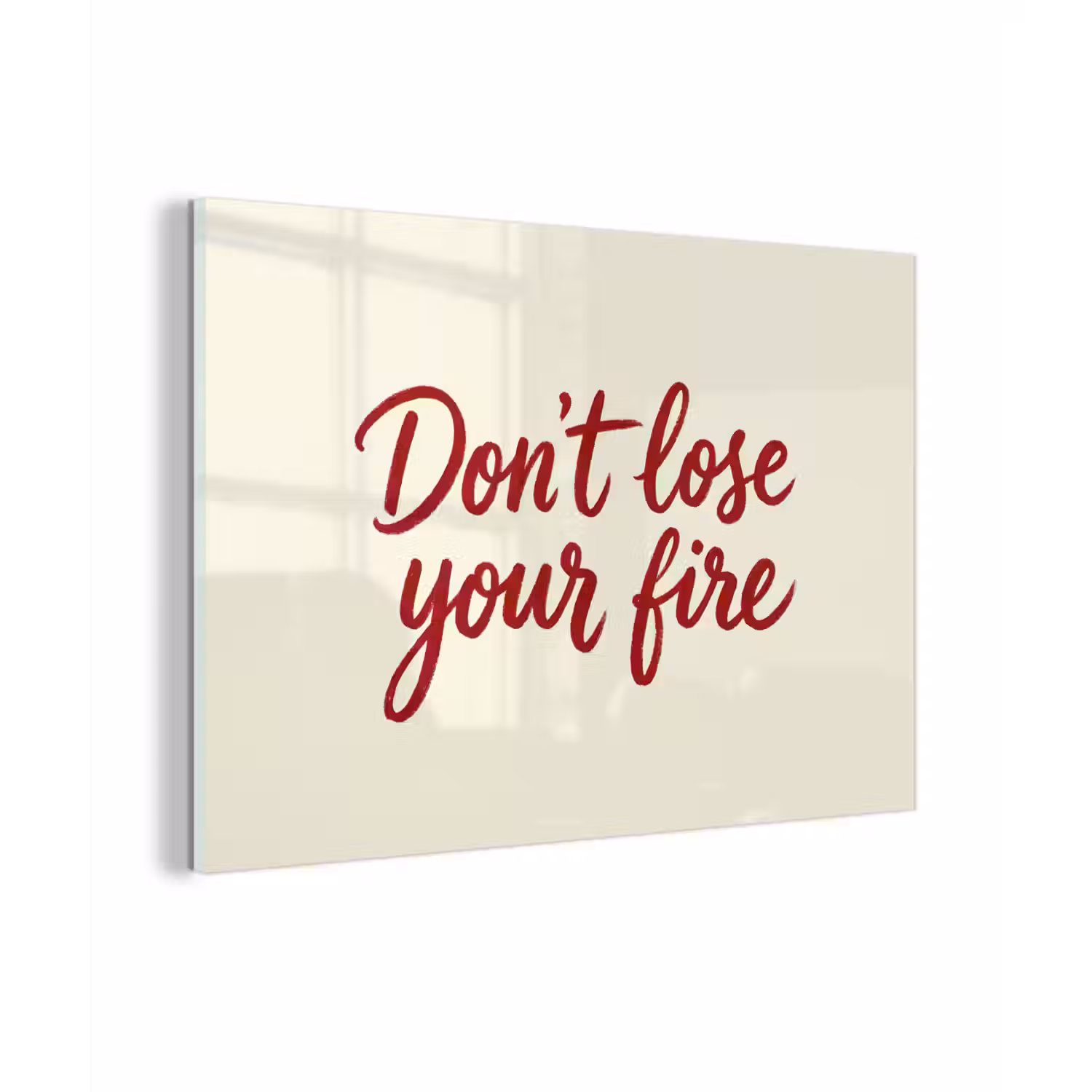 Don't lose your fire - Rood - Wit - Minimalistisch plexiglas 5mm klein -zzzproduct_nieuw