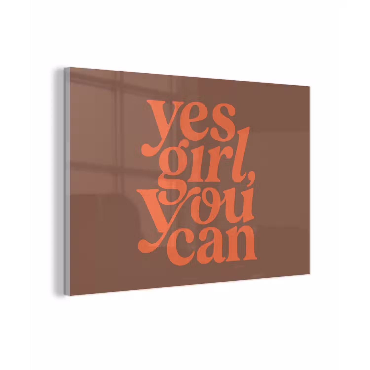 Yes girl you can - Oranje - Bruin plexiglas 5mm klein -zzzproduct_nieuw
