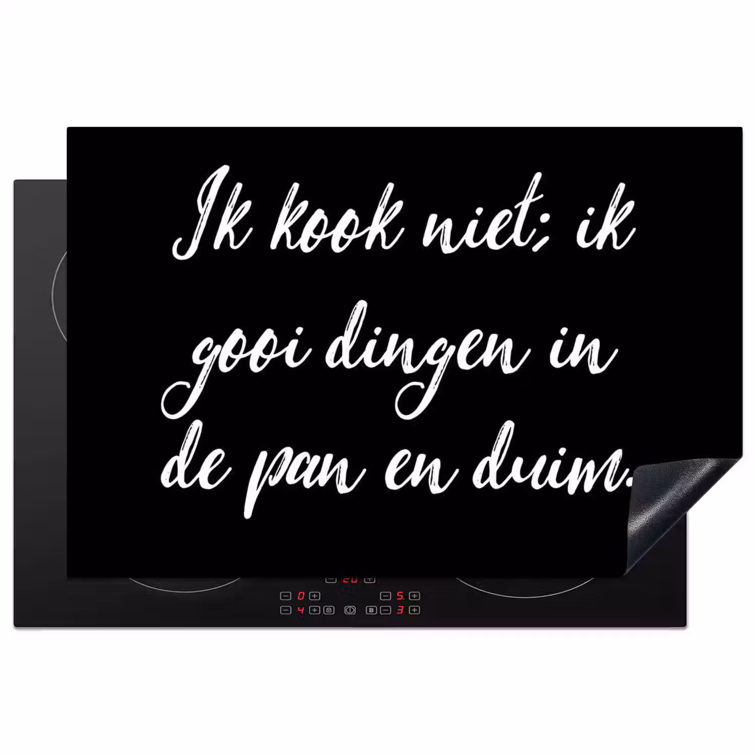 Ik kook niet - Spreuken - Koken - Humor - Quotes Inductie beschermer vinyl 3mm klein -3d