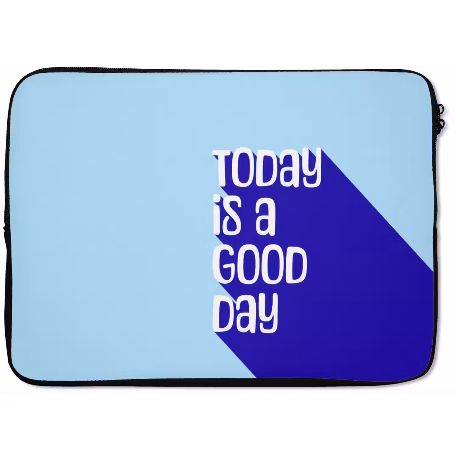 Today is a good day - Blauw - Schaduw laptophoes neopreen klein -zkaufland3dotto