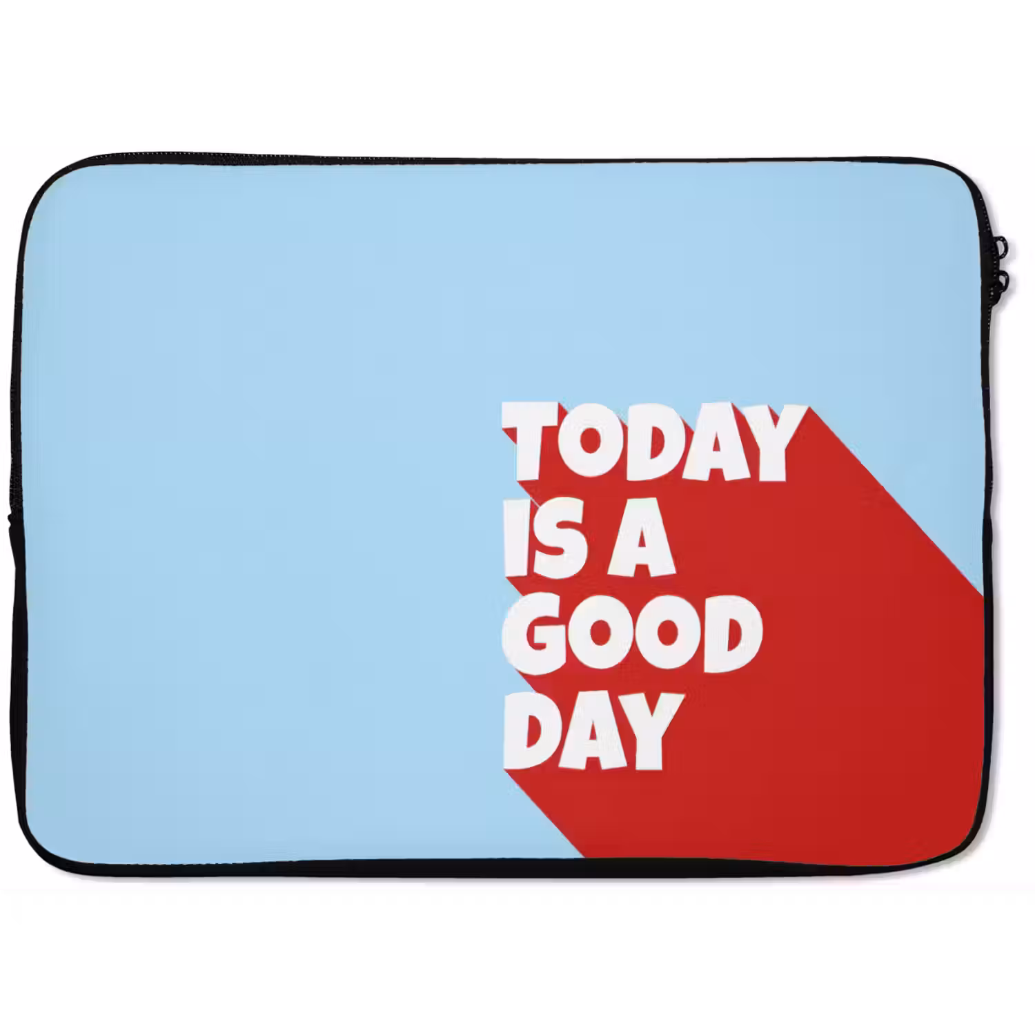 Today is a good day - Rood - lichtblauw laptophoes neopreen klein -zkaufland3dotto