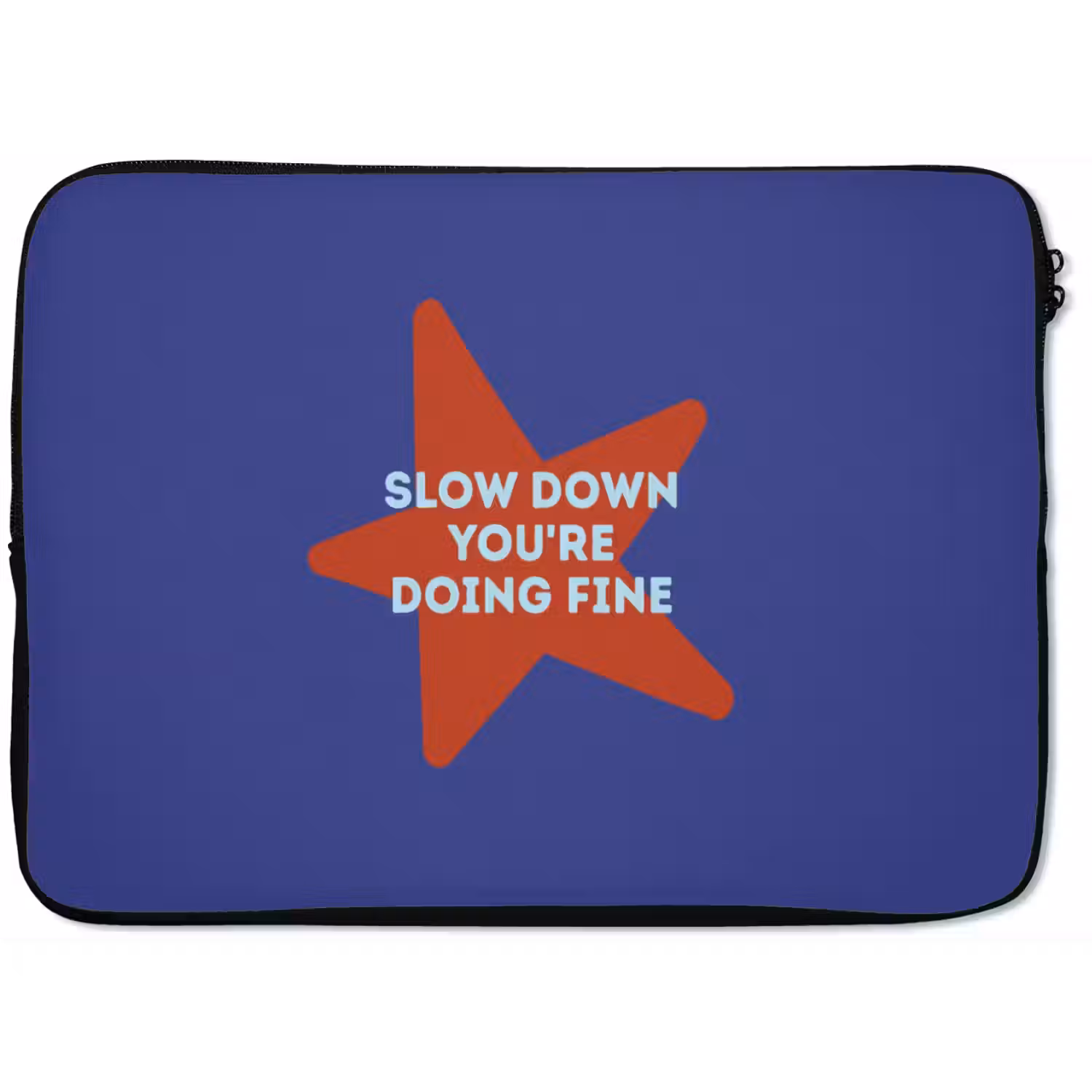 Slow down you're doing fine - Ster - Blauw laptophoes neopreen klein -zkaufland3dotto