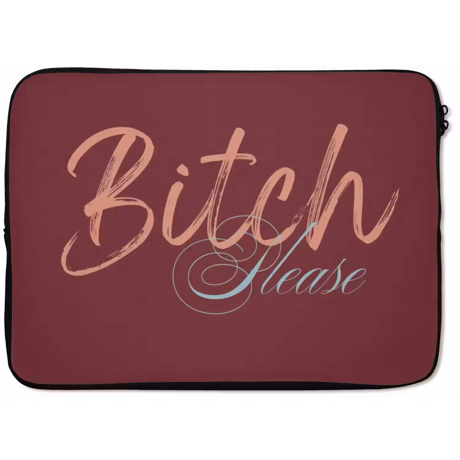 Bitch please - Rood - Blauw laptophoes neopreen klein -zkaufland3dotto