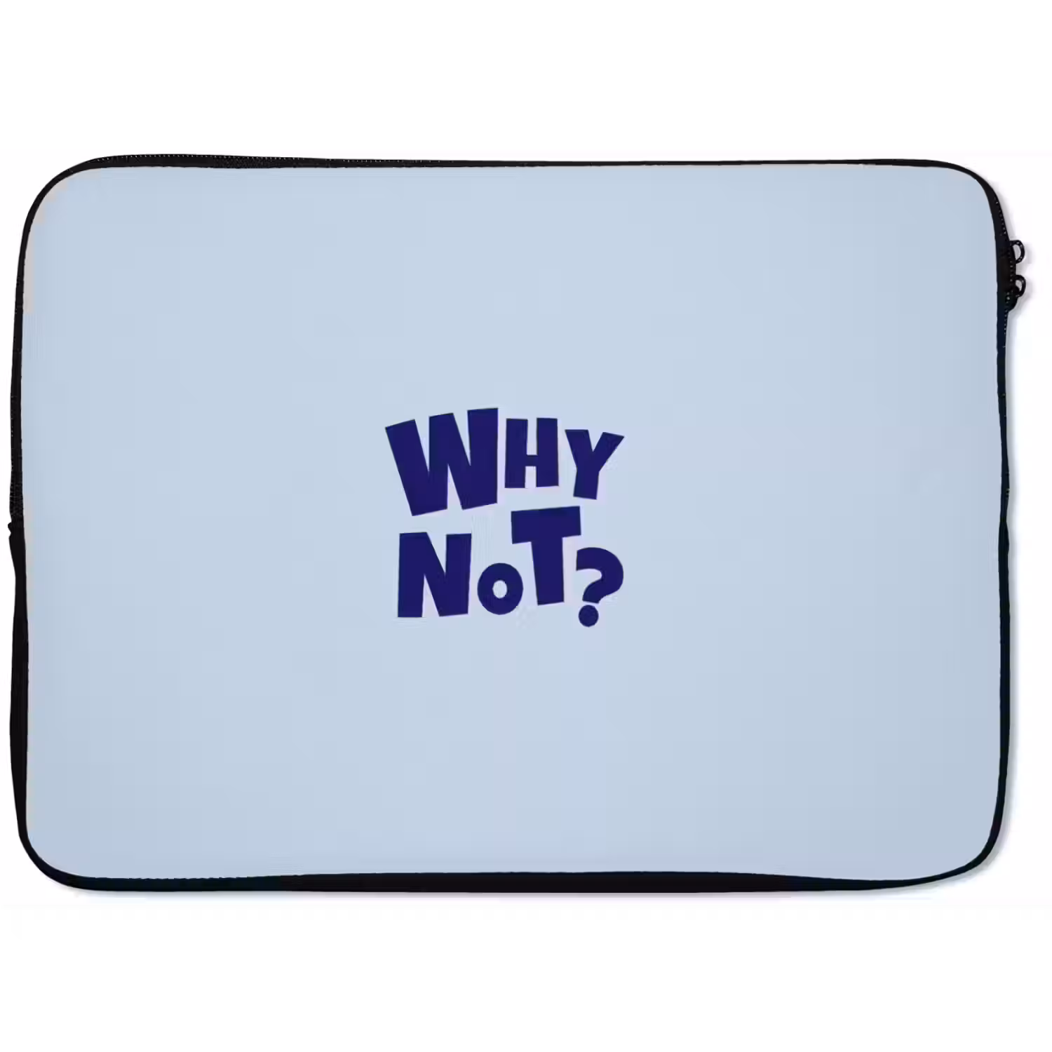 Why not - Blauw - Licht blauw - Quote laptophoes neopreen klein -zkaufland3dotto