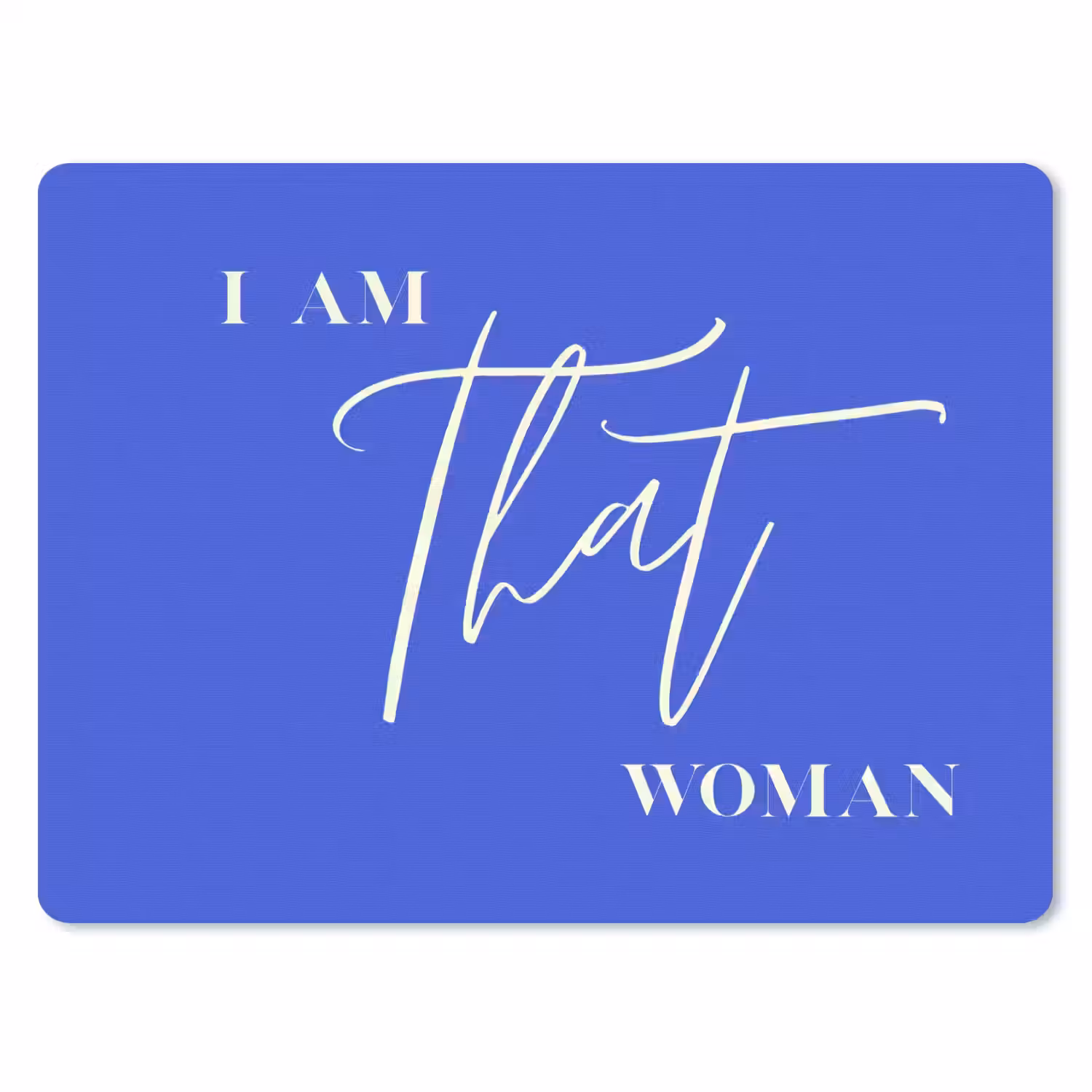 Blauw - I am that woman - Sierlijk - Minimalistisch muismat rubber klein -3d
