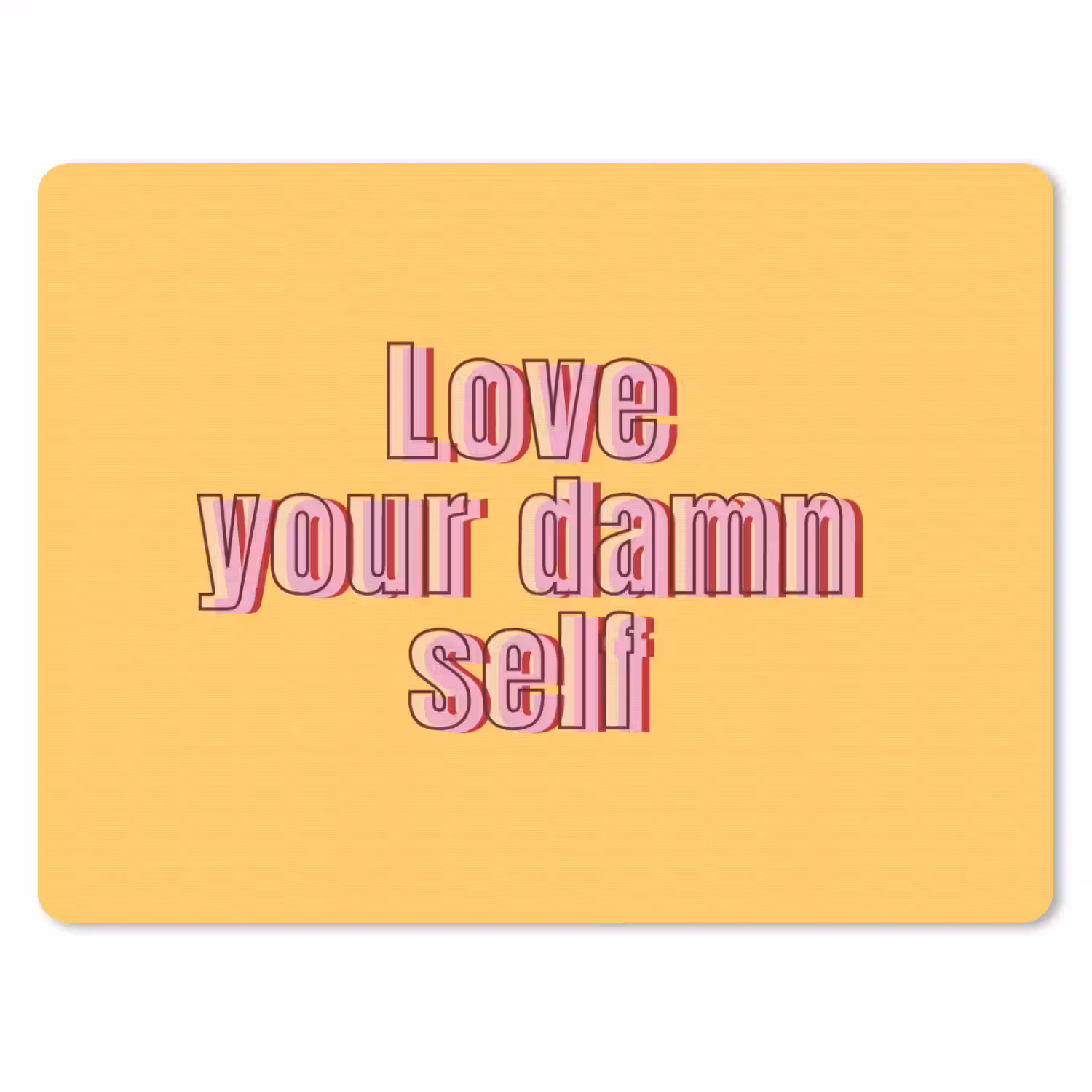 Love yourself - Roze - Geel muismat rubber klein -3d
