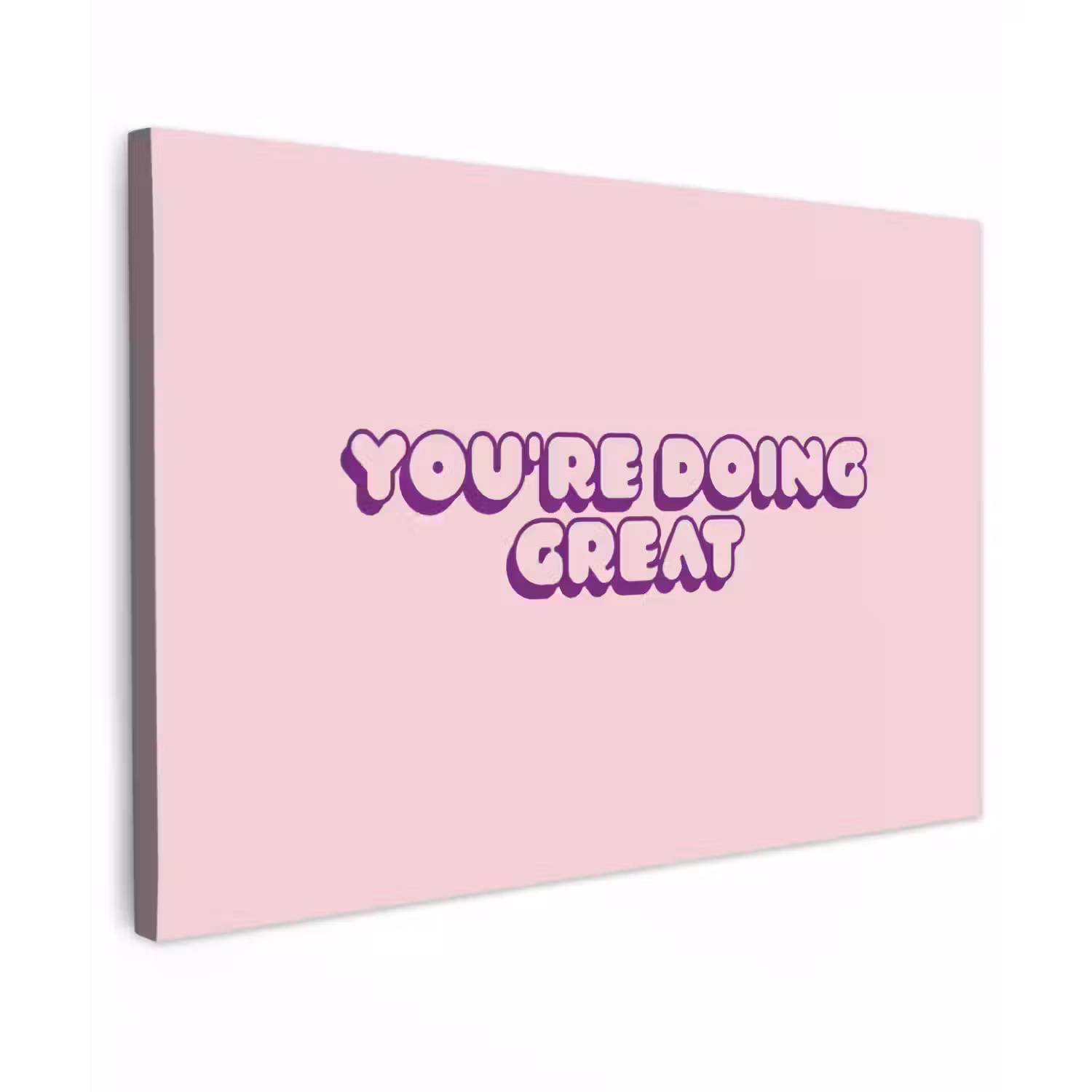 You're doing great - roze - 3D Tuinposter op houten frame 2 cm dik klein -3d