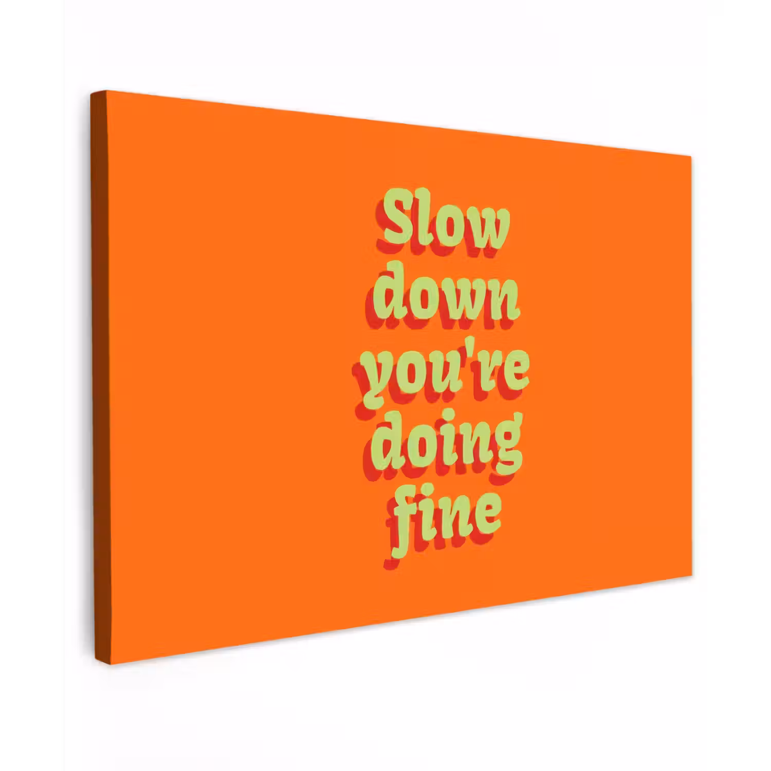 Oranje - Slow down you're doing fine - Retro Tuinposter op houten frame 2 cm dik klein -3d