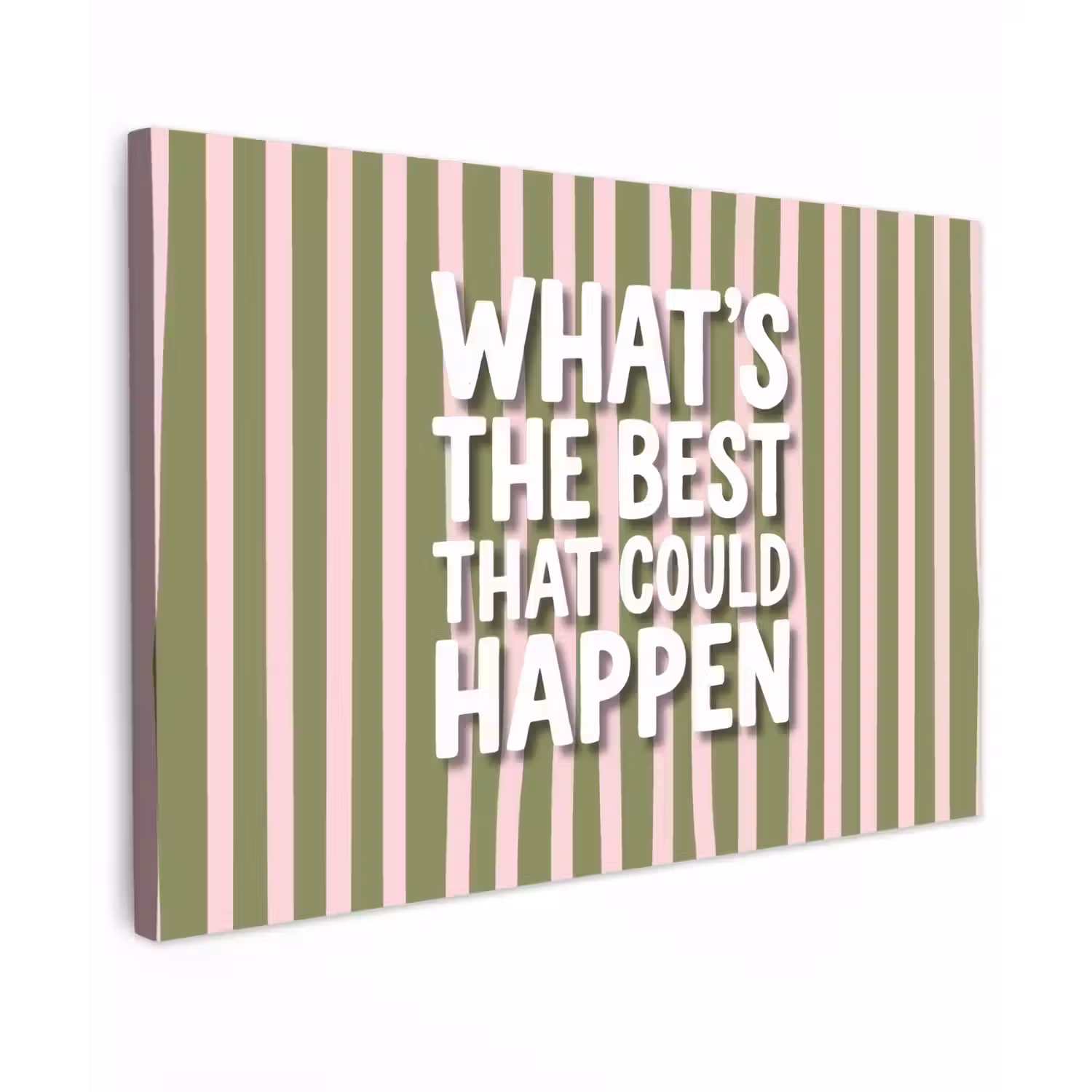 What's the best that could happen - Strepen - Groen - Roze Tuinposter op houten frame 2 cm dik klein -3d