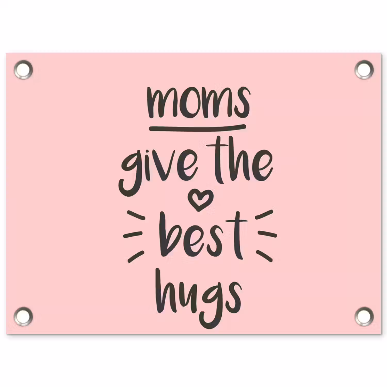 Spreuken - Moms give the best hugs - Quotes - Mama tuinposter los doek klein -3d