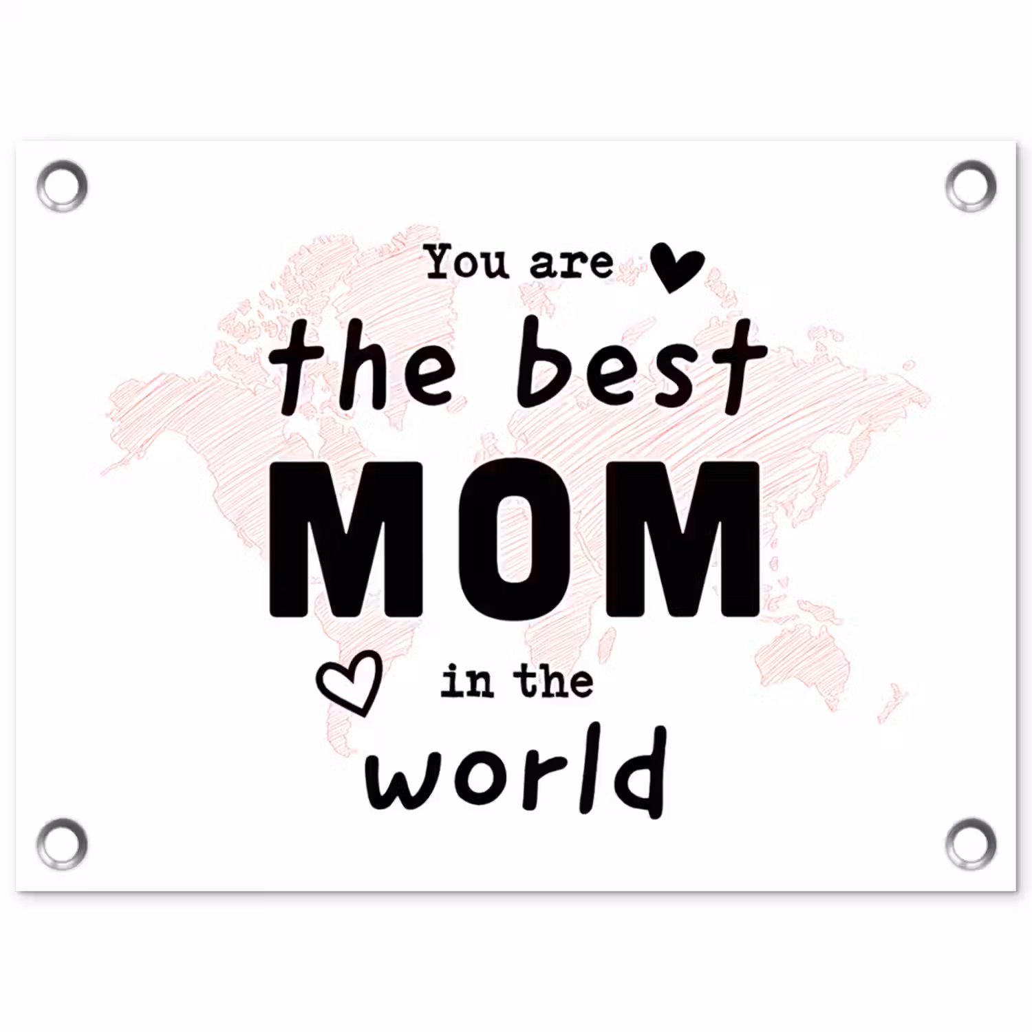 Quotes - You are the best mom in the world - Spreuken - Mama tuinposter los doek klein -3d