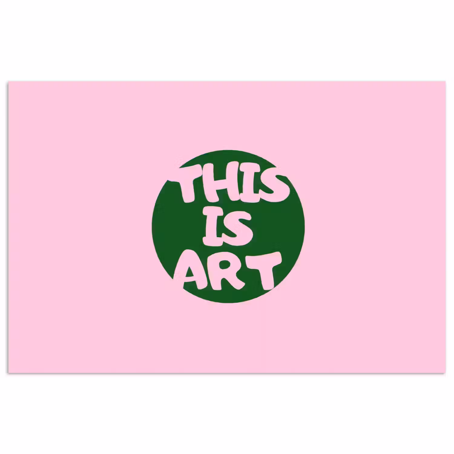 This is art - Tekst - Cirkel - Groen poster papier klein -3d