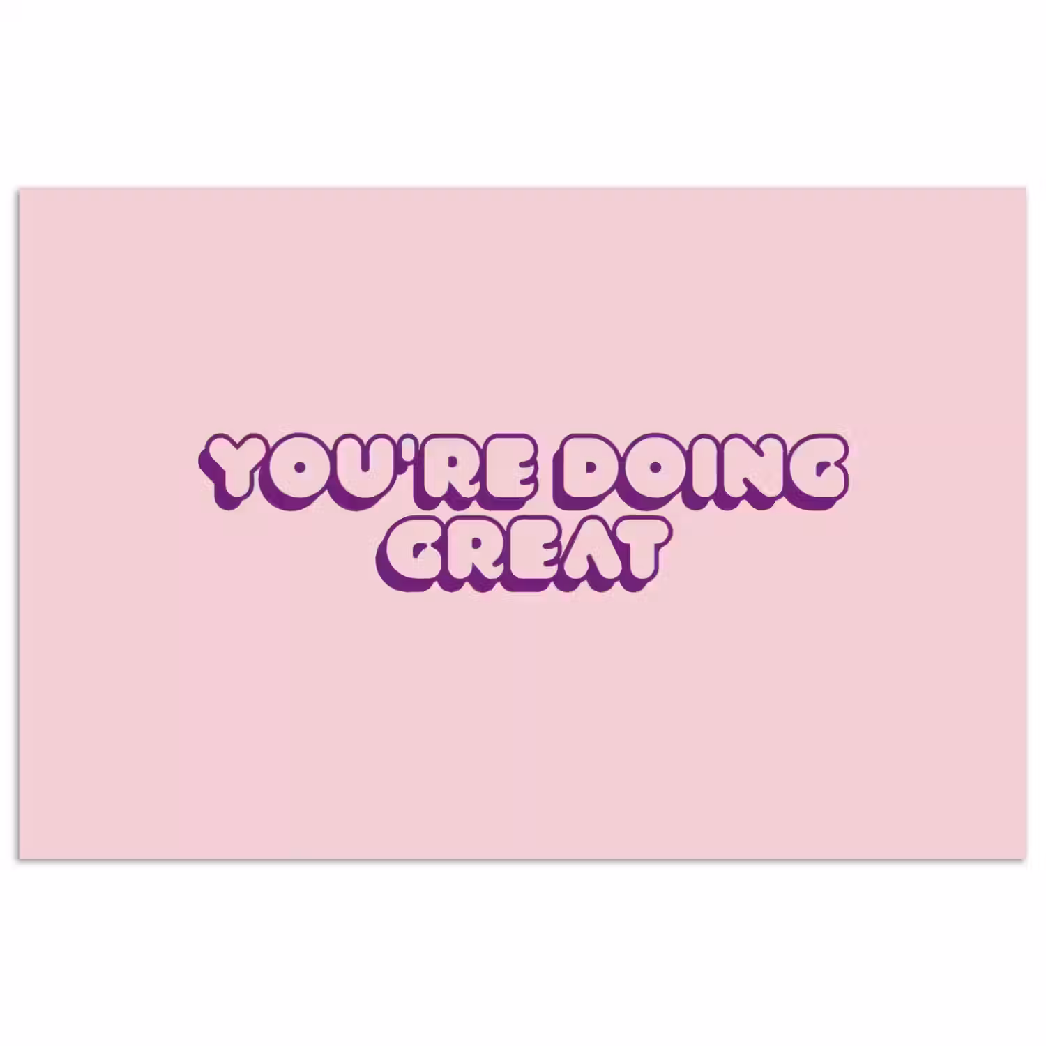 You're doing great - roze - 3D poster papier klein -3d