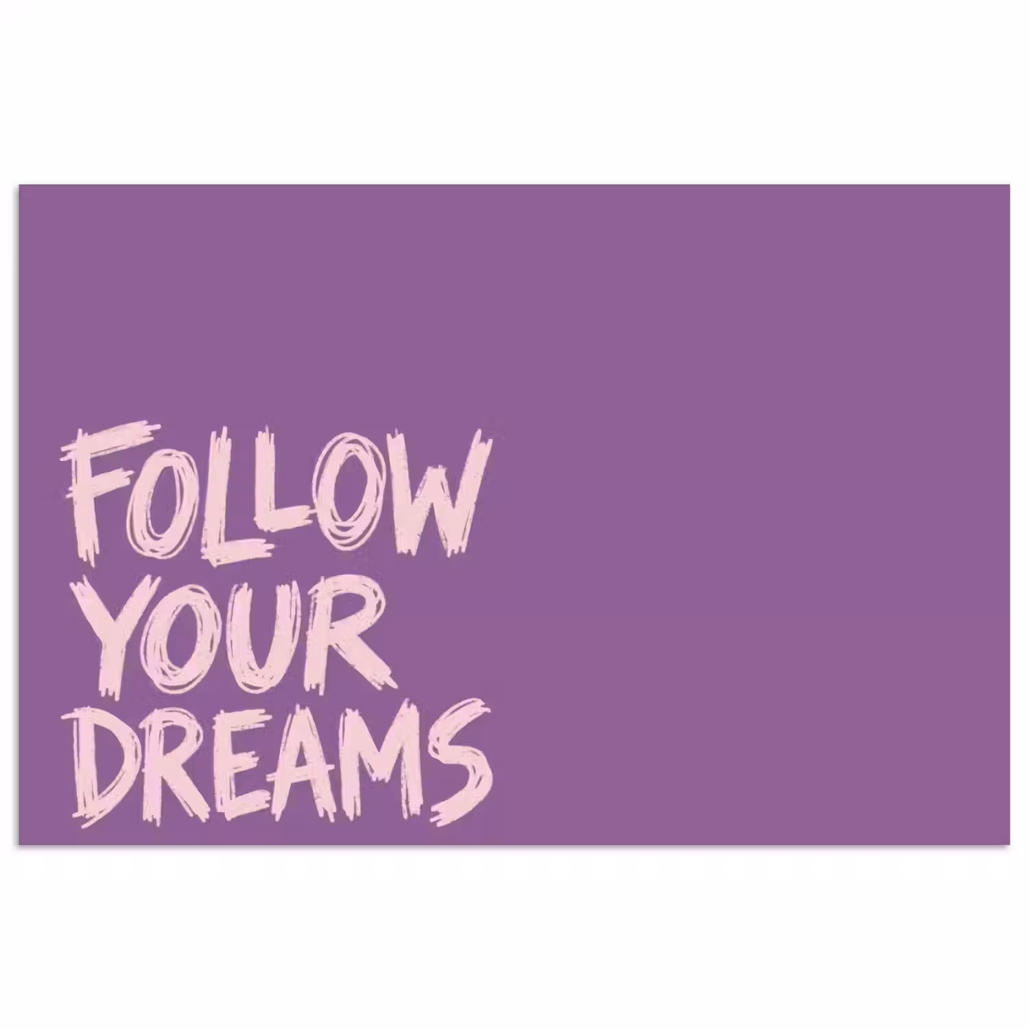 Follow your dreams - Paars - Penseeltextuur poster papier klein -3d