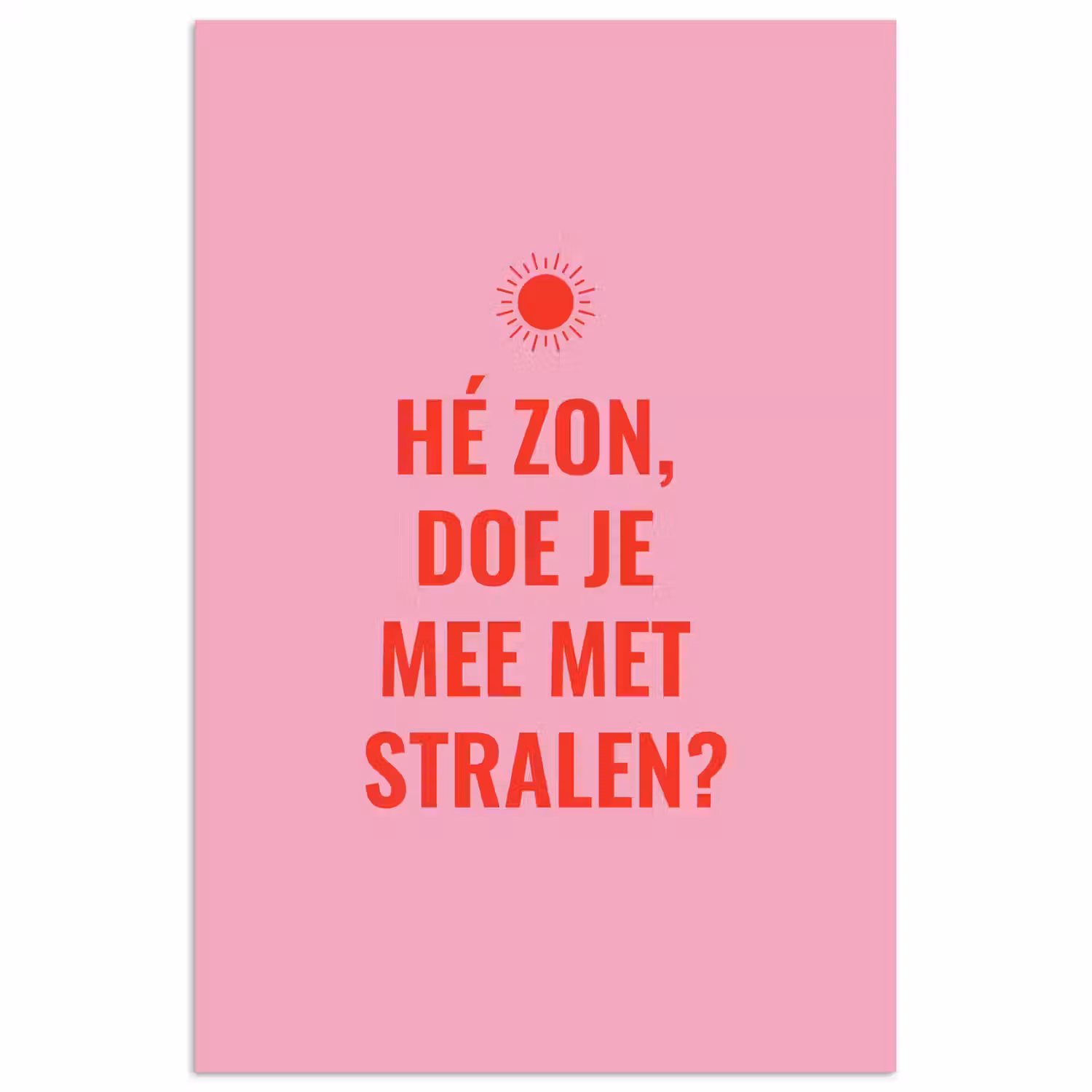 Roze - Zon - Quote poster papier klein -3d