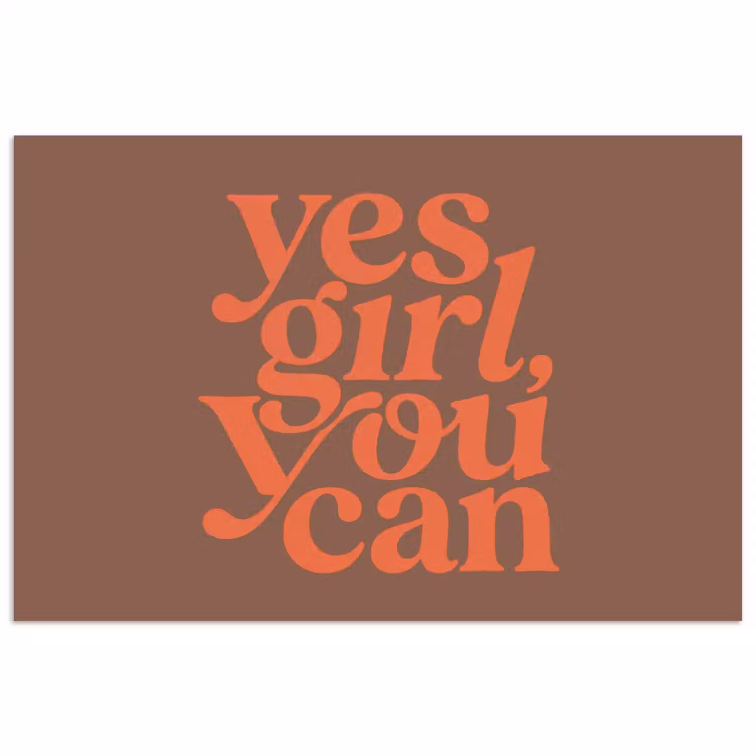 Yes girl you can - Oranje - Bruin poster papier klein -3d