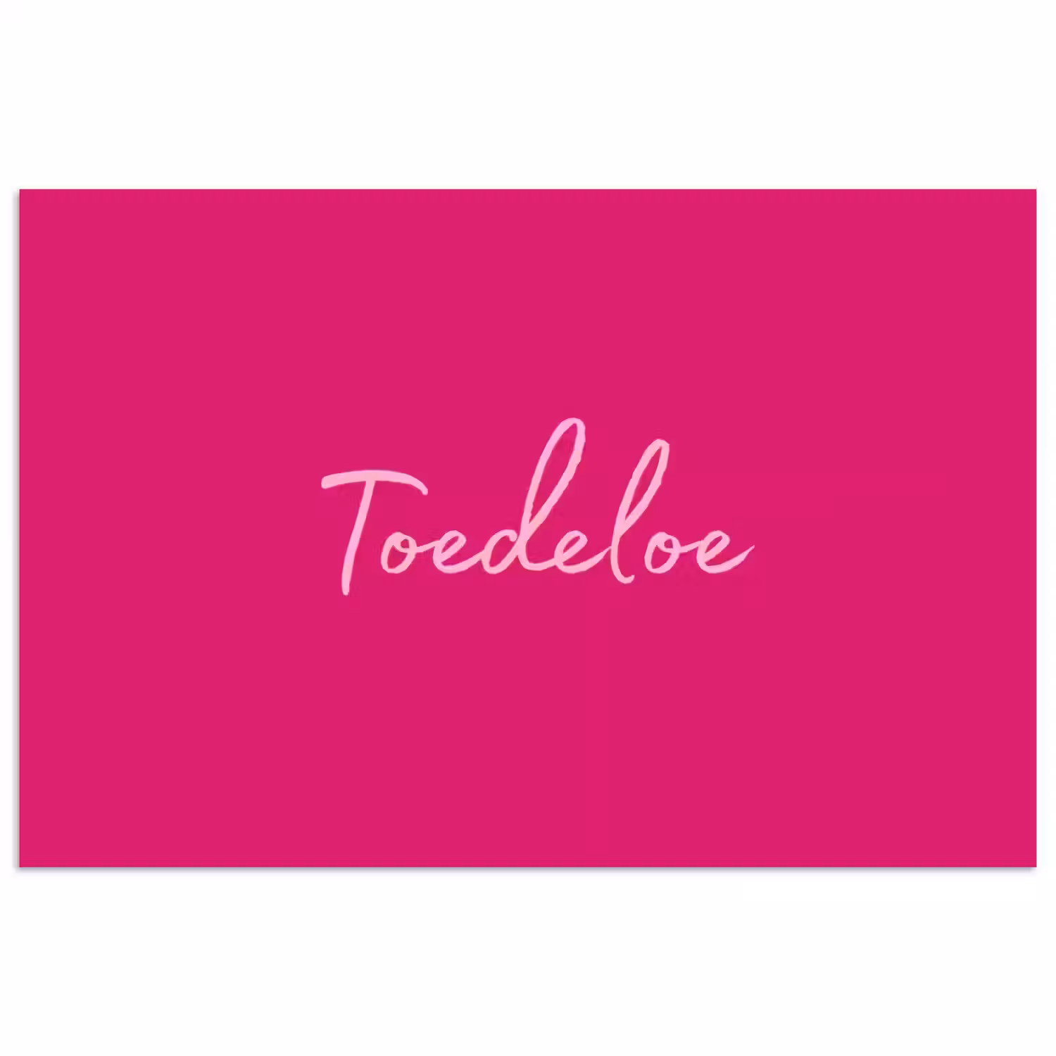 Toedeloe - Roze poster papier klein -3d