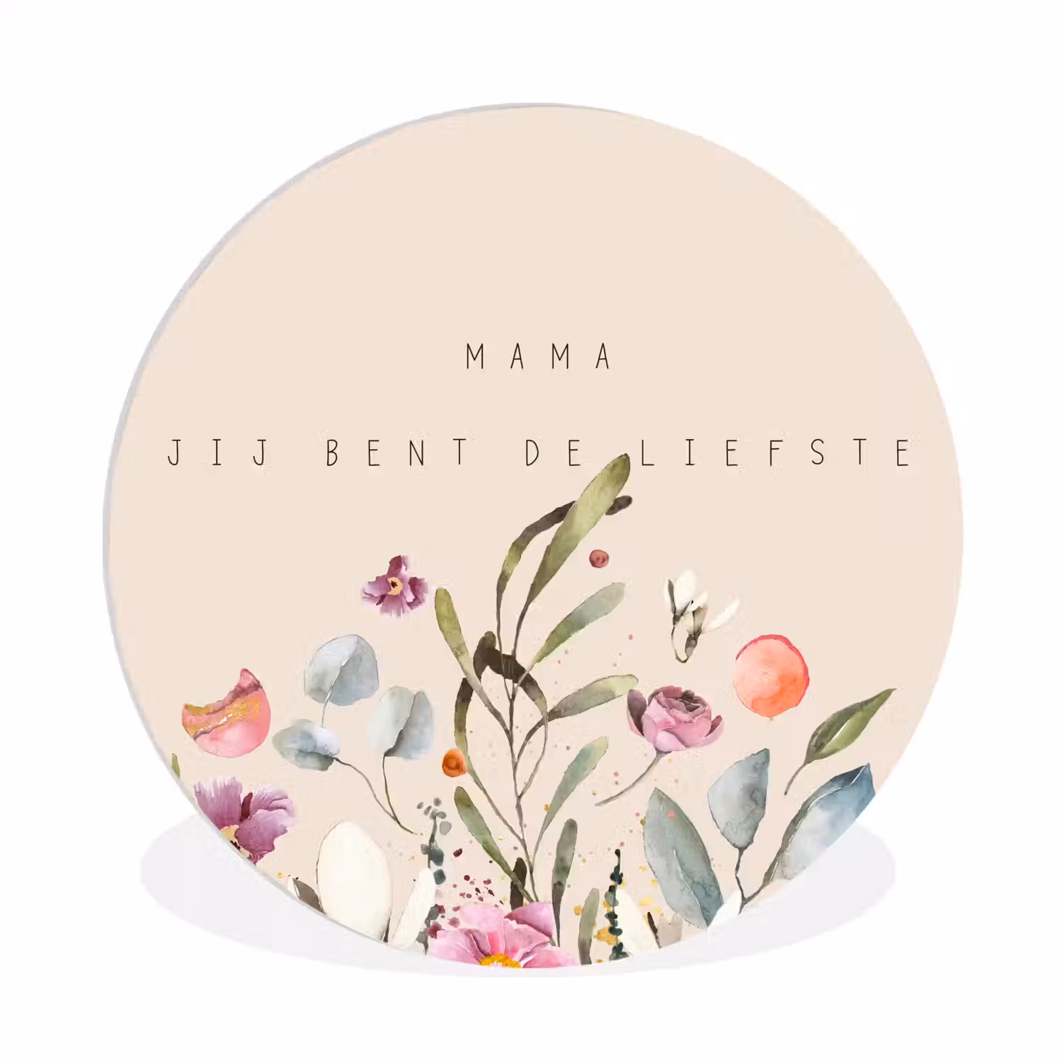 Spreuken - Mama jij bent de liefste - Quotes - Moeder Wandcirkel kunststof plaat 5mm dik klein -3d