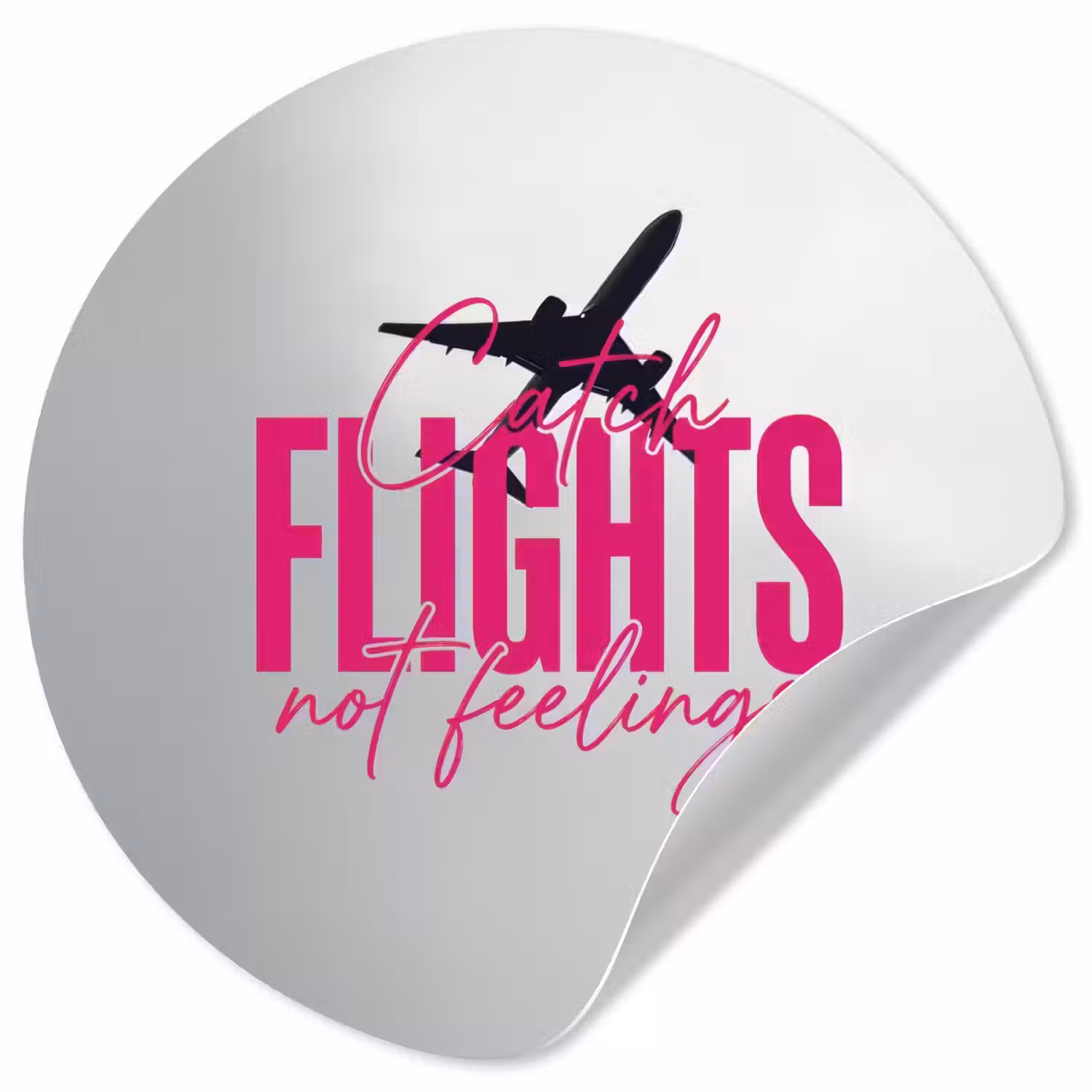 Catch flights not feelings - Vliegtuig - Roze Wandcirkel behangsticker klein -3d