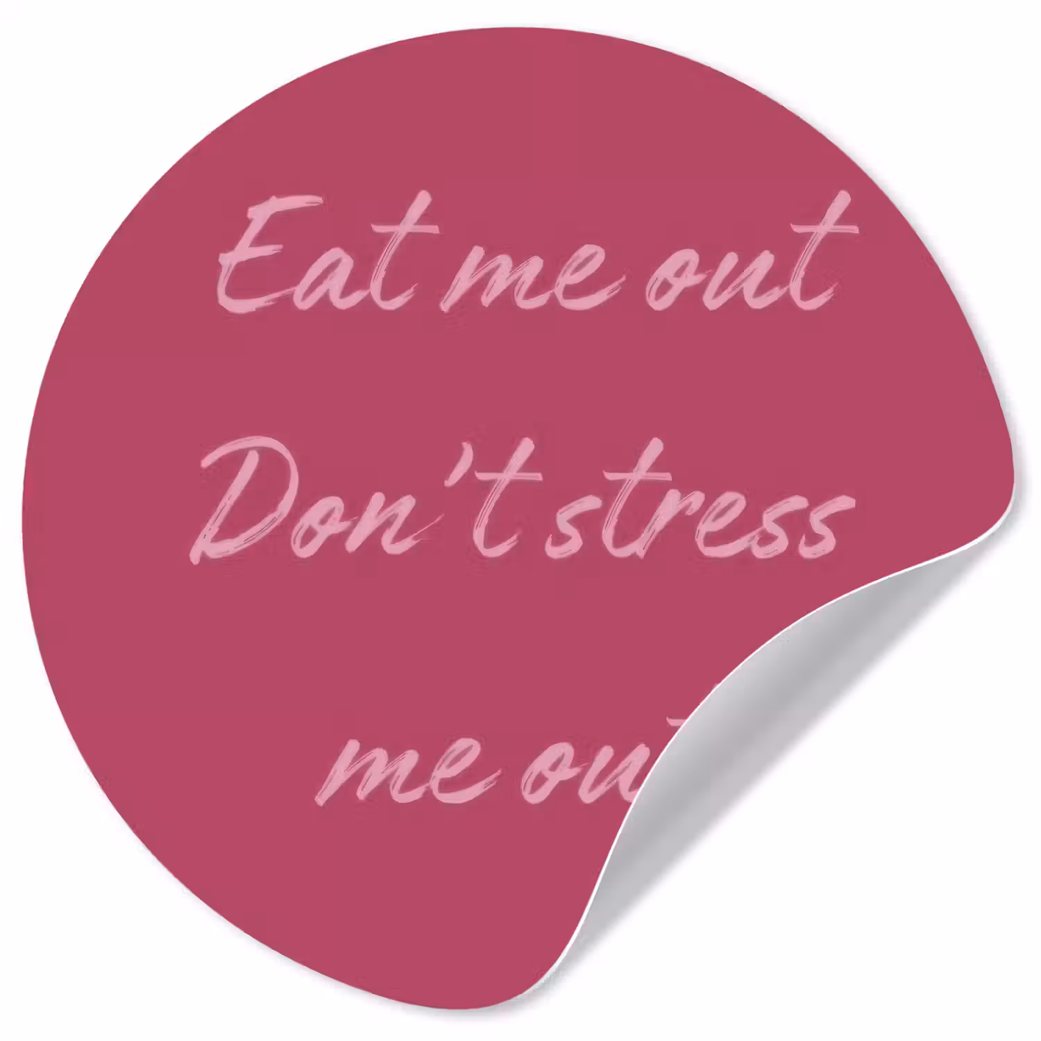 eat me out don't stress me out - Roze - Minimalistisch Wandcirkel behangsticker klein -3d
