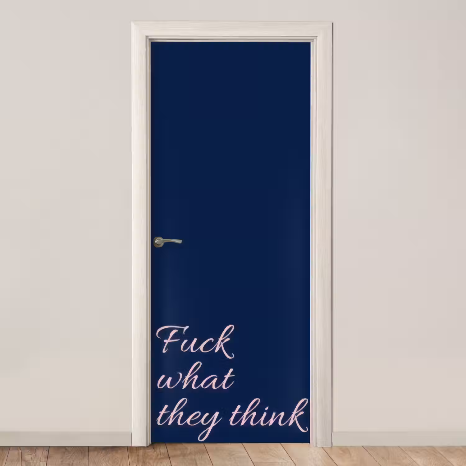 Fuck what they think - Blauw - Cursief deurposter klein -3d_beige